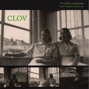 album It's all fun and games until someone loses an eye - Clov