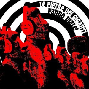 album Fanno Male! - Le Pietre Dei Giganti