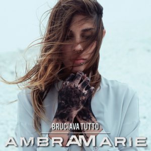 AmbraMarie Bruciava Tutto copertina