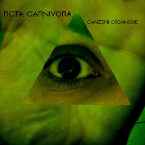 album Canzoni Organiche - Rota Carnivora