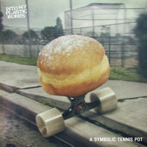 album A Symbolic Tennis Pot - Into My Plastic Bones