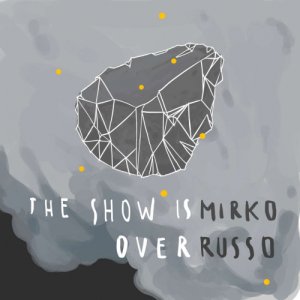 album The show is over - Mirko Russo