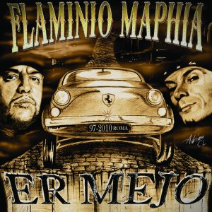 album Er Mejo 1997-2010 - Flaminio Maphia