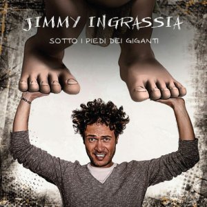 album SOTTO I PIEDI DEI GIGANTI - Jimmy Ingrassia