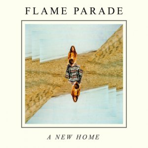 FLAME PARADE A NEW HOME copertina