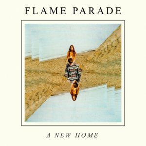FLAME PARADE A NEW HOME copertina