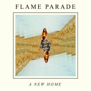 FLAME PARADE A NEW HOME copertina