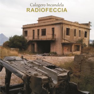 Calogero Incandela Radiofeccia copertina