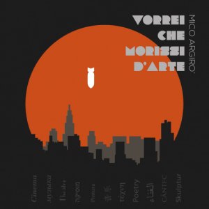 album Vorrei che morissi d'arte - Mico Argirò