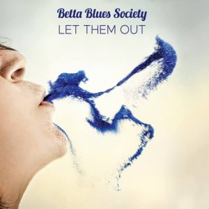 album Let Them Out - Betta Blues Society
