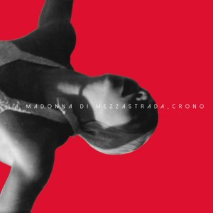 album CRONO - La Madonna di MezzaStrada