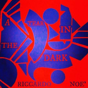 album A Tear In The Dark - Riccardo Noè