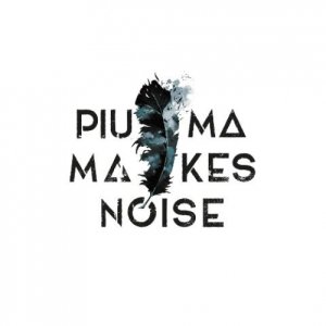 album Piuma Makes Noise - Piuma Makes Noise