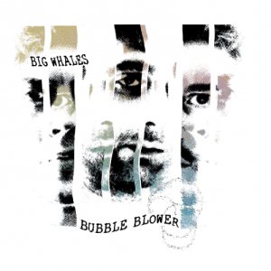 album Bubble Blower - Big Whales