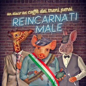 album Reincarnati male - caffè dei treni persi
