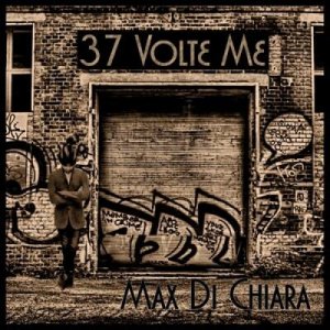 album 37 Volte Me - Max Di Chiara