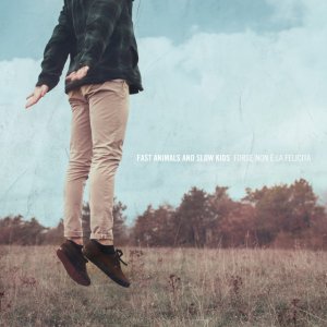 album Forse non è la felicità - Fast Animals And Slow Kids