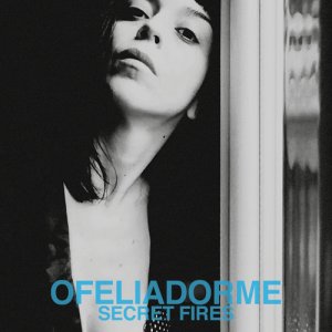album Secret Fires - ofeliadorme
