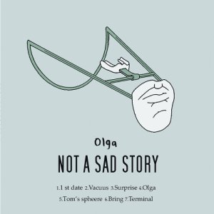 album Olga - Not a sad story