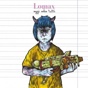 album Oggi odio tutti! - Lomax - Il complesso musicale