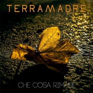 album Che Cosa Rimane - TERRAMADRE