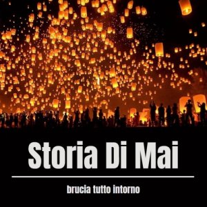 album Brucia tutto intorno - Storia Di Mai
