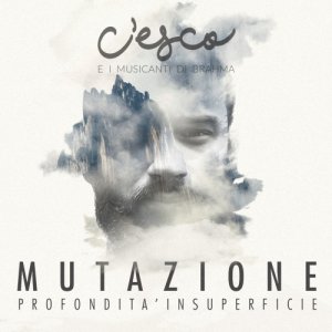 album Mutazione - Profondità in Superficie - C'esco e i Musicanti di Brahma