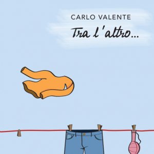 album TRA L'ALTRO - Carlo Valente