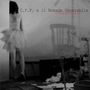 album Ghiaccio - C.F.F. e il nomade venerabile