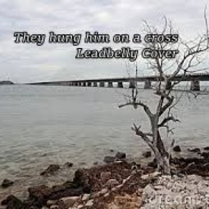 album THEY HUNG HIM ON A CROSS LEADBELLY COVER - Alex Snipers