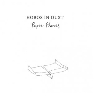 album Paper Planes - Hobos in Dust
