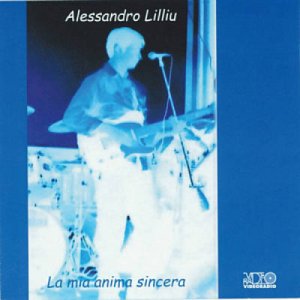 album La mia anima sincera - Alessandro Lilliu