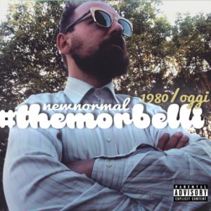 album #THEMORBELLI / NEWNORMAL 1980/ oggi - #THEMORBELLI / NEWNORMAL