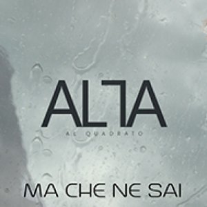 album Ma Che Ne Sai - AL QUADRATO