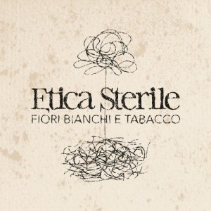 album Fiori bianchi e tabacco - Etica Sterile