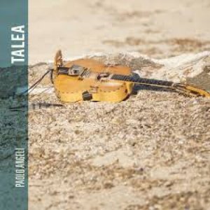 album TALEA Solo World Tour 2015/16 - Paolo Angeli