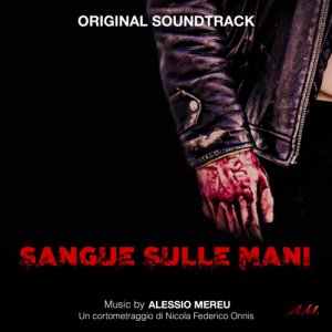 album Original Soundtrack - Sangue Sulle Mani - Alessio Mereu