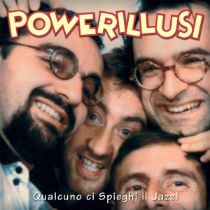 album Qualcuno ci spieghi il jazz - Powerillusi