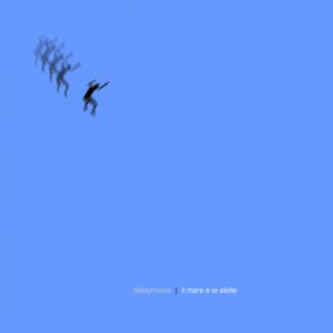 album il mare e le stelle - delay_house