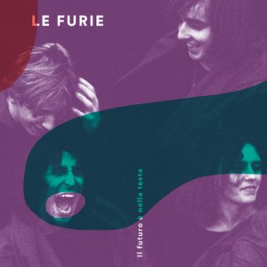 album Il futuro è nella testa - Le furie