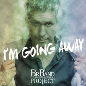 album I'm going away - BrBand - Tiziano Barbafiera's Project