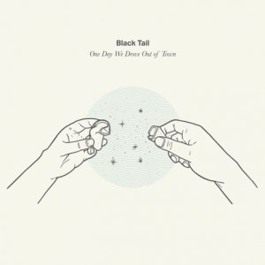 album One Day We Drove Out of Town - Black Tail