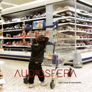 album Ogni cosa al suo posto - Audiosfera