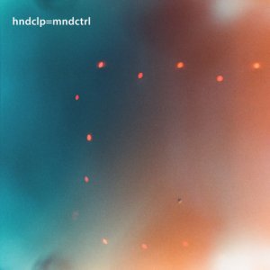 album hndclp=mndCTRL - hndclp=mndCTRL