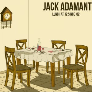 album Lunch at 12 since '82 - Jack Adamant