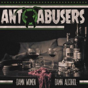 album Damn Women, Damn Alcohol - Ant Abusers