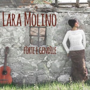 album Fòrte e gendìle - Lara Molino