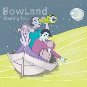 album Floating Trip - BowLand