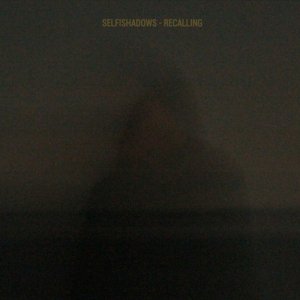 album Recalling - Selfishadows