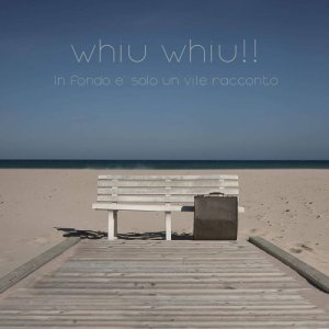 album In fondo è solo un vile racconto - Whiu Whiu!!